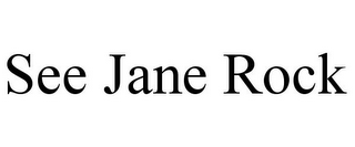 SEE JANE ROCK