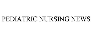 PEDIATRIC NURSING NEWS