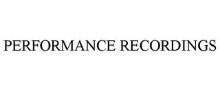 PERFORMANCE RECORDINGS