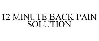 12 MINUTE BACK PAIN SOLUTION