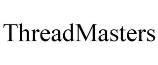 THREADMASTERS