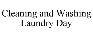 CLEANING AND WASHING LAUNDRY DAY