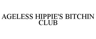 AGELESS HIPPIE'S BITCHIN CLUB