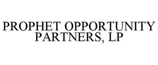 PROPHET OPPORTUNITY PARTNERS, LP