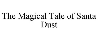 THE MAGICAL TALE OF SANTA DUST