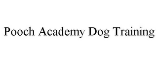 POOCH ACADEMY DOG TRAINING