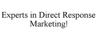 EXPERTS IN DIRECT RESPONSE MARKETING!