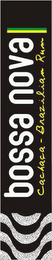 BOSSA NOVA CACHAÇA - BRAZILIAN RUM