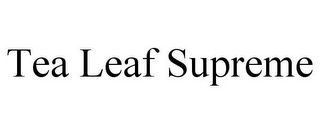 TEA LEAF SUPREME