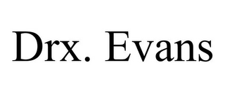 DRX. EVANS