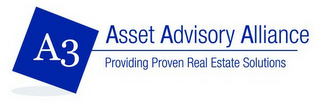 A3 ASSET ADVISORY ALLIANCE PROVIDING PROVEN REAL ESTATE SOLUTIONS