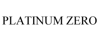 PLATINUM ZERO