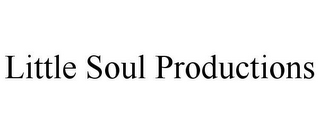 LITTLE SOUL PRODUCTIONS