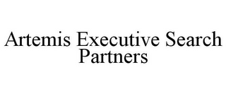 ARTEMIS EXECUTIVE SEARCH PARTNERS