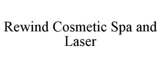 REWIND COSMETIC SPA AND LASER