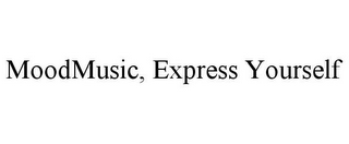 MOODMUSIC, EXPRESS YOURSELF