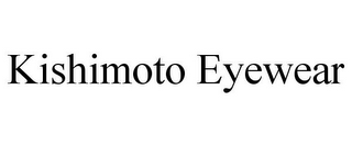 KISHIMOTO EYEWEAR