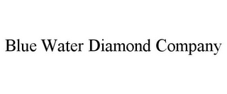 BLUE WATER DIAMOND COMPANY