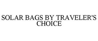 SOLAR BAGS BY TRAVELER'S CHOICE