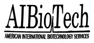 AIBIOTECH AMERICAN INTERNATIONAL BIOTECHNOLOGY SERVICES