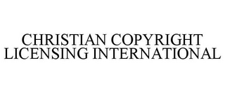 CHRISTIAN COPYRIGHT LICENSING INTERNATIONAL