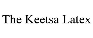 THE KEETSA LATEX