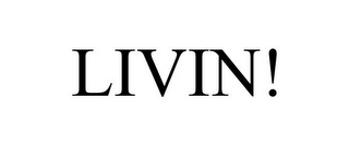 LIVIN!