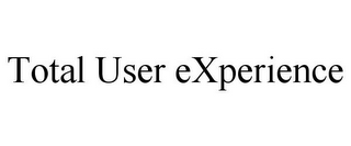 TOTAL USER EXPERIENCE