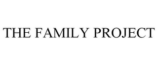 THE FAMILY PROJECT