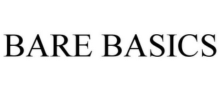 BARE BASICS