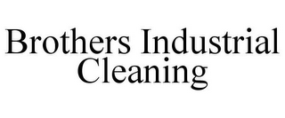 BROTHERS INDUSTRIAL CLEANING
