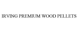 IRVING PREMIUM WOOD PELLETS