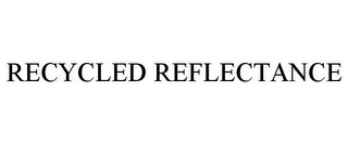 RECYCLED REFLECTANCE