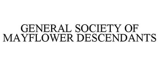 GENERAL SOCIETY OF MAYFLOWER DESCENDANTS