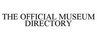 THE OFFICIAL MUSEUM DIRECTORY