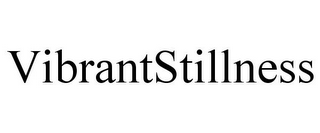 VIBRANTSTILLNESS