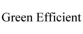 GREEN EFFICIENT