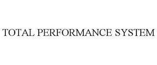 TOTAL PERFORMANCE SYSTEM