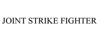 JOINT STRIKE FIGHTER