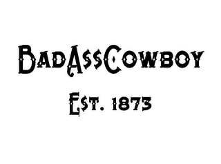 BADASSCOWBOY EST. 1873