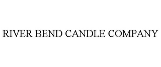 RIVER BEND CANDLE COMPANY