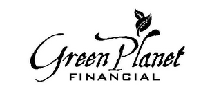 GREEN PLANET FINANCIAL