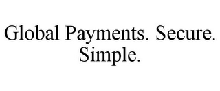 GLOBAL PAYMENTS. SECURE. SIMPLE.