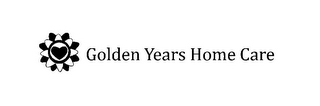 GOLDEN YEARS HOME CARE