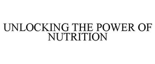 UNLOCKING THE POWER OF NUTRITION