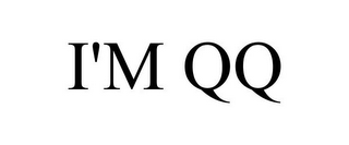 I'M QQ