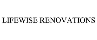 LIFEWISE RENOVATIONS