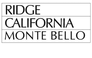 RIDGE CALIFORNIA MONTE BELLO