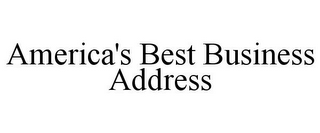 AMERICA'S BEST BUSINESS ADDRESS