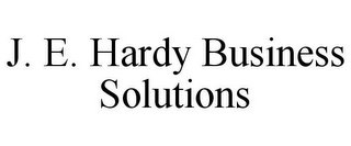 J. E. HARDY BUSINESS SOLUTIONS